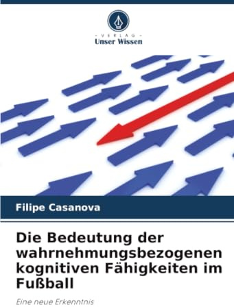 Die Bedeutung der wahrnehmungsbezogenen kognitiven Fähigkeiten im Fußball: Eine neue Erkenntnis