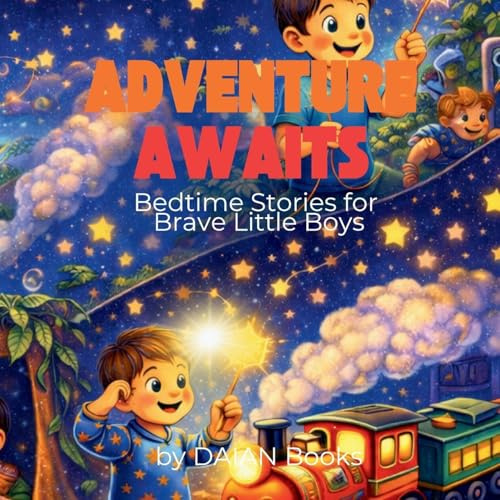 Adventure Awaits: Bedtime Stories for Brave Little Boys
