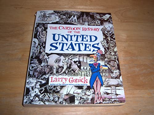 Cartoon History of the United States: The Accessible Graphic Guide to American History and Politics (Cartoon Guide Series, 3)