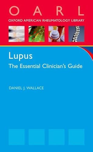 Lupus: The Essential Clinician's Guide (Oxford American Rheumatology Library)