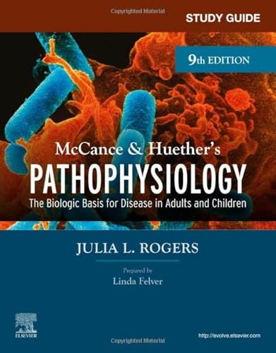 Study Guide for McCance & Huether’s Pathophysiology: The Biological Basis for Disease in Adults and Children