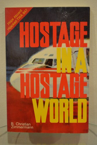Hostage in a Hostage World: Hope Aboard Hijacked Twa 847