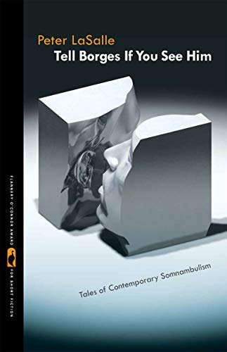 Tell Borges If You See Him: Tales of Contemporary Somnambulism (Flannery O'Connor Award for Short Fiction)