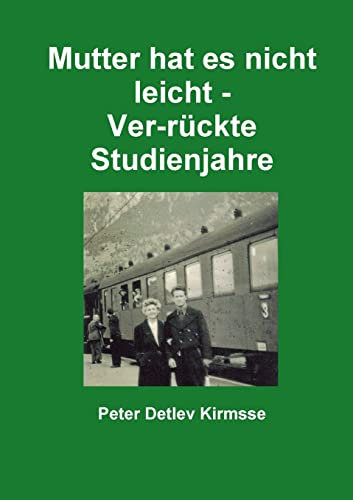Mutter hat es nicht leicht - Ver-rückte Studienjahre