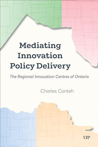 Mediating Innovation Policy Delivery: The Regional Innovation Centres of Ontario