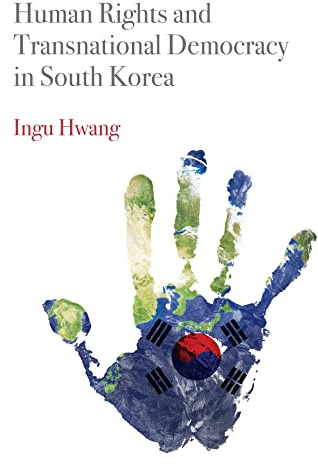 Human Rights and Transnational Democracy in South Korea (Pennsylvania Studies in Human Rights)