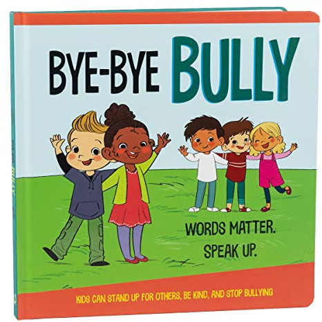 Bye-Bye Bully (Mom's Choice Awards Gold Award Recipient January 2021)