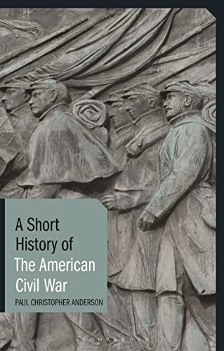 Short History of the American Civil War, A (Short Histories)