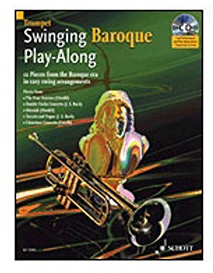 Swinging Baroque Play-along for Trumpet: 12 Pieces from the Baroque Era in Easy Swing Arrangements (Schott Master Play-Along)