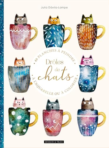 Drôles de chats: 40 planches à peindre à l'aquarelle ou à colorier