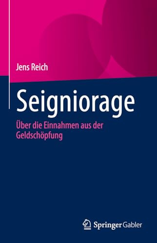Seigniorage: Über die Einnahmen aus der Geldschöpfung (German Edition)