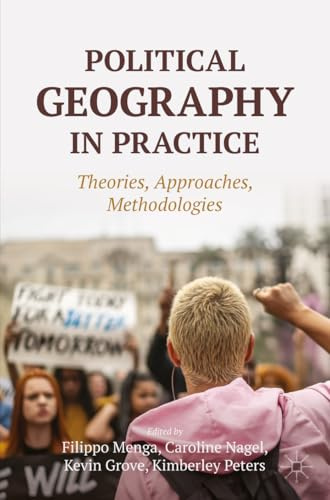 Political Geography in Practice: Theories, Approaches, Methodologies