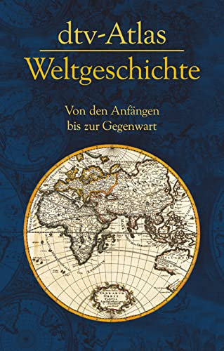 dtv-Atlas Weltgeschichte: Von den Anfängen bis zur Gegenwart (dtv Nachschlagewerke)