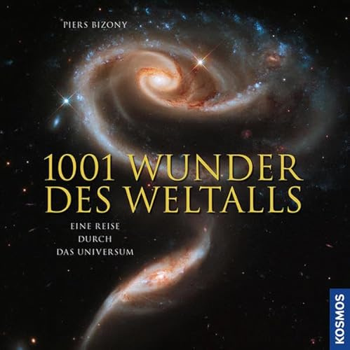 1001 Wunder des Weltalls: Eine Reise durch das Universum
