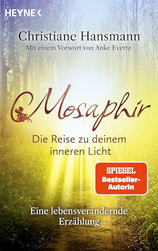 Mosaphir – Die Reise zu deinem inneren Licht: Eine lebensverändernde Erzählung