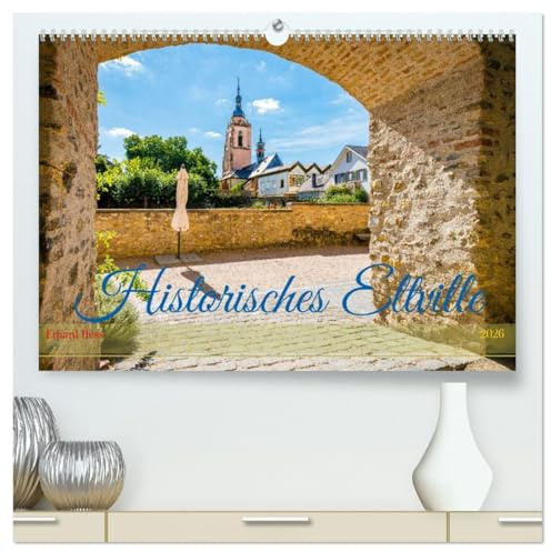 Historisches Eltville (hochwertiger Premium Wandkalender 2026 DIN A2 quer), Kunstdruck in Hochglanz: Professionelle Fotos zeigen den sehr ... Architektur im Rheingau (CALVENDO Orte)