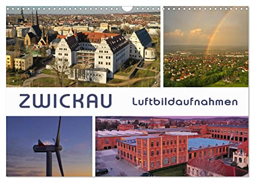 Zwickau - Luftaufnahmen (Wandkalender 2026 DIN A3 quer), CALVENDO Monatskalender: Erleben Sie 12 faszinierende Luftbildaufnahmen aus Zwickau und Umgebung. (CALVENDO Orte)