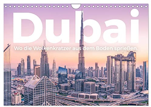 Dubai - Wo die Wolkenkratzer aus dem Boden sprießen. (Wandkalender 2026 DIN A4 quer), CALVENDO Monatskalender: Dubai! Wo könnte es nur inspirierender sein als in Dubai? (CALVENDO Orte)