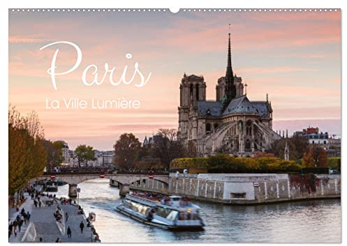 Paris - La Ville Lumière (Wandkalender 2026 DIN A2 quer), CALVENDO Monatskalender: Wahrzeichen und ungesehene Ausblicke auf Paris (CALVENDO Orte)