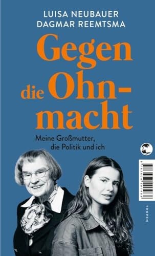 Gegen die Ohnmacht: Meine Großmutter, die Politik und ich | SPIEGEL-Bestseller