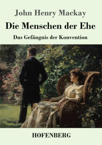 Die Menschen der Ehe: Das Gefängnis der Konvention