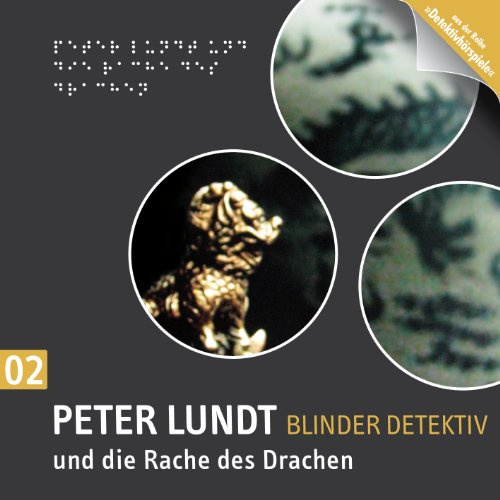 Detektiv Peter Lundt - Folge 2: Peter Lundt und die Rache des Drachen. Hörspiel-Krimi.
