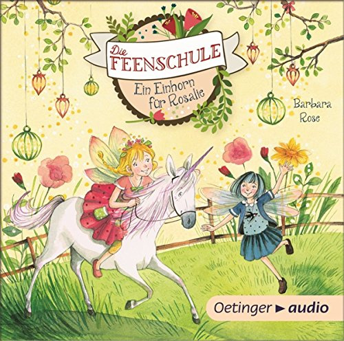 Die Feenschule 3. Ein Einhorn für Rosalie: Band 3, autorisierte Lesefassung, ca. 73 min.