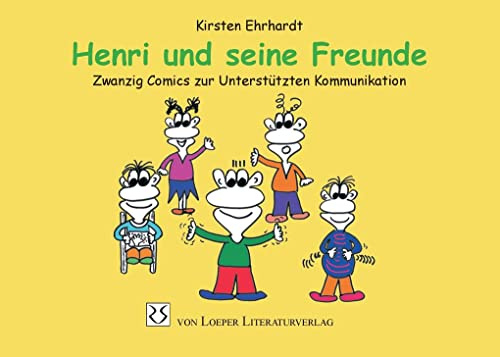 Henri und seine Freunde: Zwanzig Comics zur Unterstützten Kommunikation