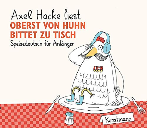 Oberst von Huhn bittet zu Tisch CD: Speisedeutsch für Anfänger