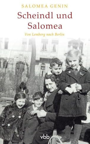 Scheindl und Salomea: Von Lemberg nach Berlin
