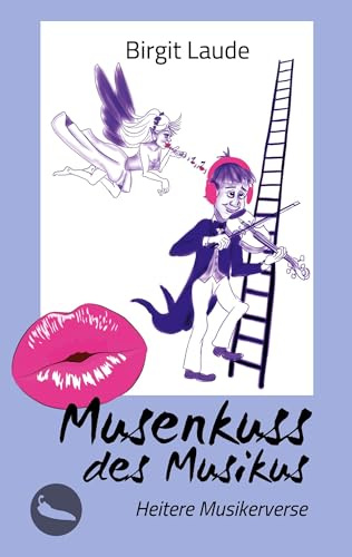 Musenkuss des Musikus: Heitere Musikerverse