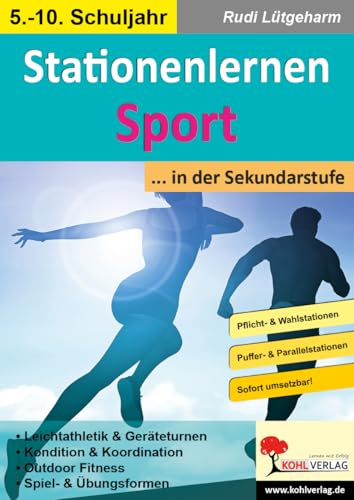 Stationenlernen Sport Sekundarstufe – Stundenbilder mit Spiel- & Übungsformen | Kondition, Koordination, Turnen & Leichtathletik | Klasse 5-10 | 64 Seiten sofort umsetzbare Kopiervorlagen