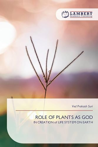 ROLE OF PLANTS AS GOD: IN CREATION of LIFE SYSTEM ON EARTH