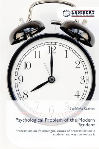 Psychological Problem of the Modern Student: Procrastination. Psychological causes of procrastination in students and ways to reduce it