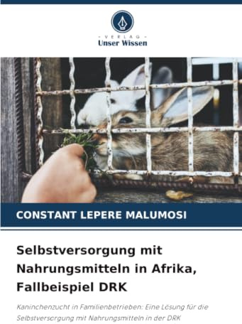 Selbstversorgung mit Nahrungsmitteln in Afrika, Fallbeispiel DRK: Kaninchenzucht in Familienbetrieben: Eine Lösung für die Selbstversorgung mit Nahrungsmitteln in der DRK