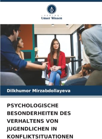 PSYCHOLOGISCHE BESONDERHEITEN DES VERHALTENS VON JUGENDLICHEN IN KONFLIKTSITUATIONEN