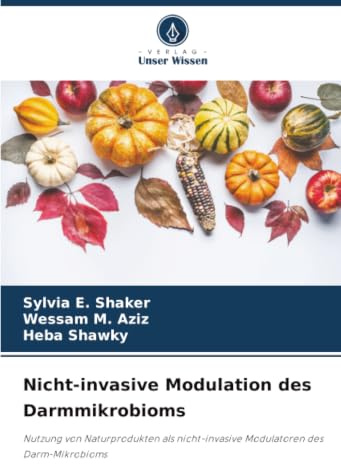 Nicht-invasive Modulation des Darmmikrobioms: Nutzung von Naturprodukten als nicht-invasive Modulatoren des Darm-Mikrobioms