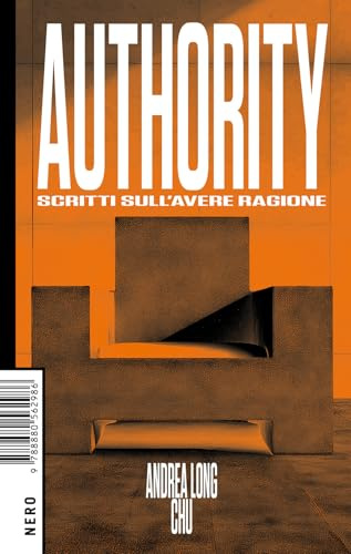 Authority. Scritti sull'avere ragione (Not)