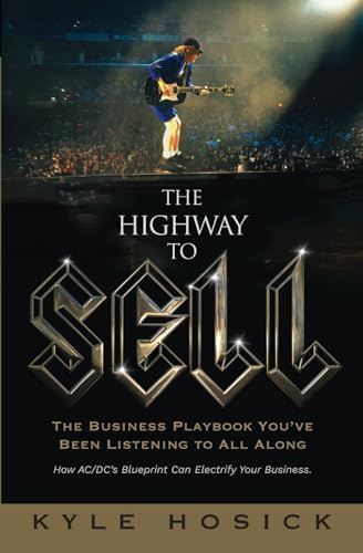 The Highway To Sell: The Business Playbook You've Been Listening To All Along