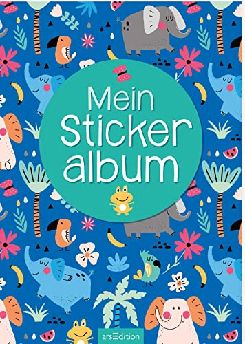 Mein Stickeralbum – Bunte Tiere: Mit beschichteten Seiten für das einfache Ablösen und Neugestalten eurer Stickersammlung