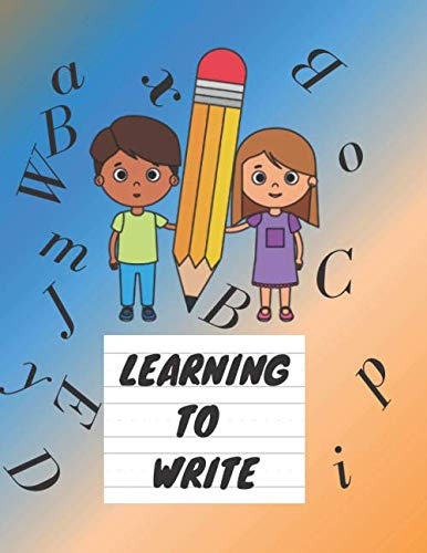 Learning To Write: notebook for learning to write letters in special lines