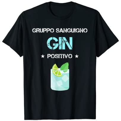 Gin positivo | Divertenti Gin e Tonic Regalo Maglietta