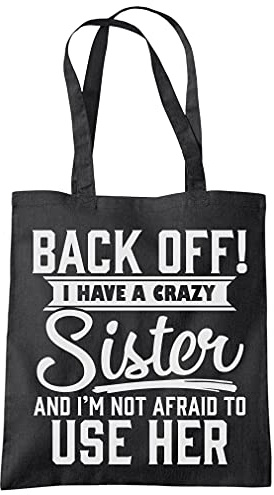 Back Off I Have A Crazy Sister - Tote Shopping Bag - Funny Sibling Family One size black