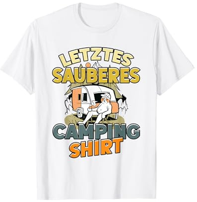 Letztes Sauberes Camping Shirt Lustiges Camper T-Shirt