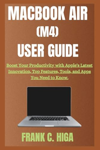 MACBOOK AIR (M4) USER GUIDE: Boots your productivity with apple's latest innovation, Top features, Tools, and Apps you need to Know. (Gadget Guru)