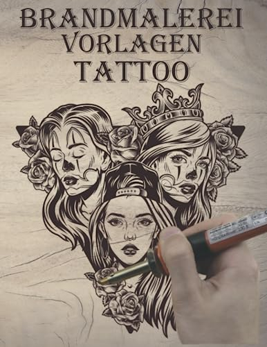 Brandmalerei Vorlagen: Vorlagebuch für Brandmalerei Motiven zur Thema TATTOO