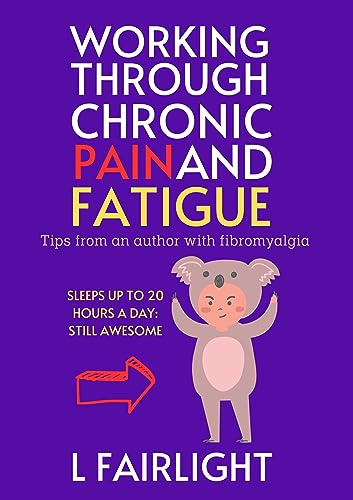 Working Through Chronic Pain and Fatigue: Tips from an author with fibromyalgia