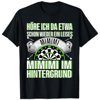 Dart Spruch Dartspieler Darts Dartsport mimimi T-Shirt