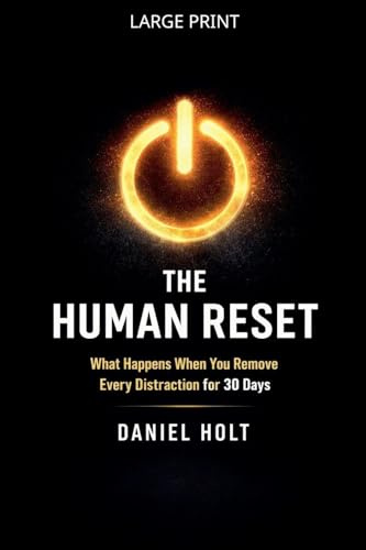 The Human Reset: What Happens When You Remove Every Distraction for 30 Days