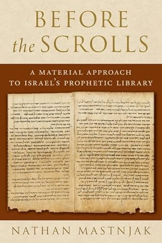 Before the Scrolls: A Material Approach to Israel's Prophetic Library